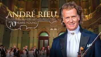 Andre Rieu: 70 Years Young