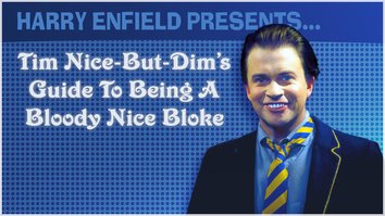 Harry Enfield Presents...: Tim Nice But Dim's Guide to Being a Bloody Nice Bloke