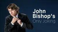 John Bishop's Only Joking