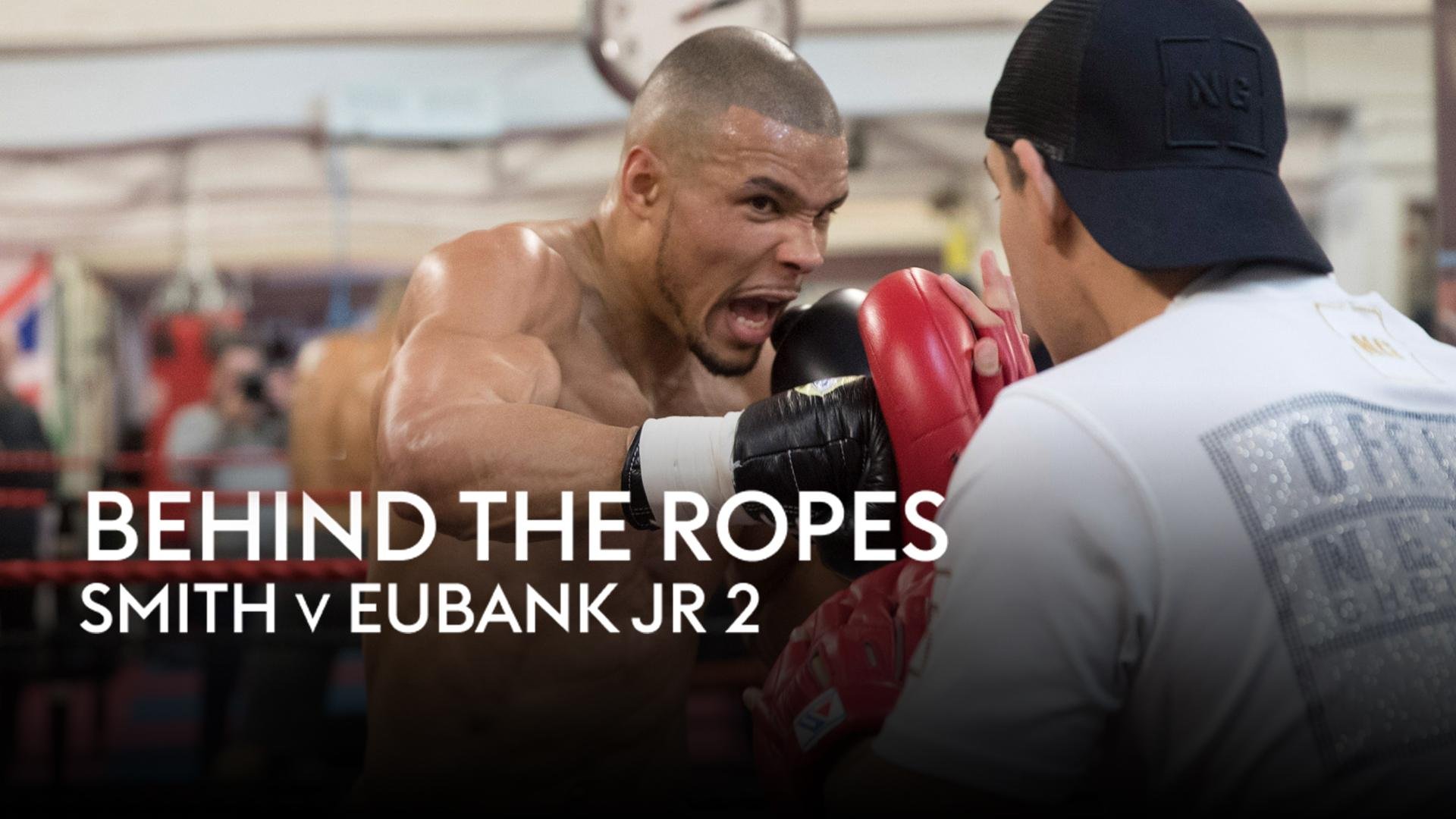 Watch Behind The Ropes Smith V Eubank Jr II Online