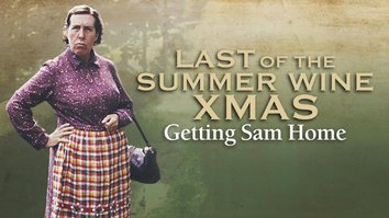 Last of the Summer Wine Xmas - Getting Sam Home