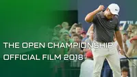 The Open Championship Official Film 2018