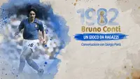 Bruno Conti: “Un gioco da ragazzi”