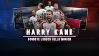 Harry Kane: Goodbye London, Hello Munich