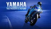 Yamaha - Tra passato e futuro