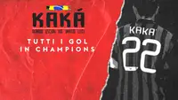Kakà: tutti i gol in Champions League