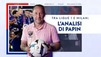 Tra Ligue 1 e Milan: l’analisi di Papin